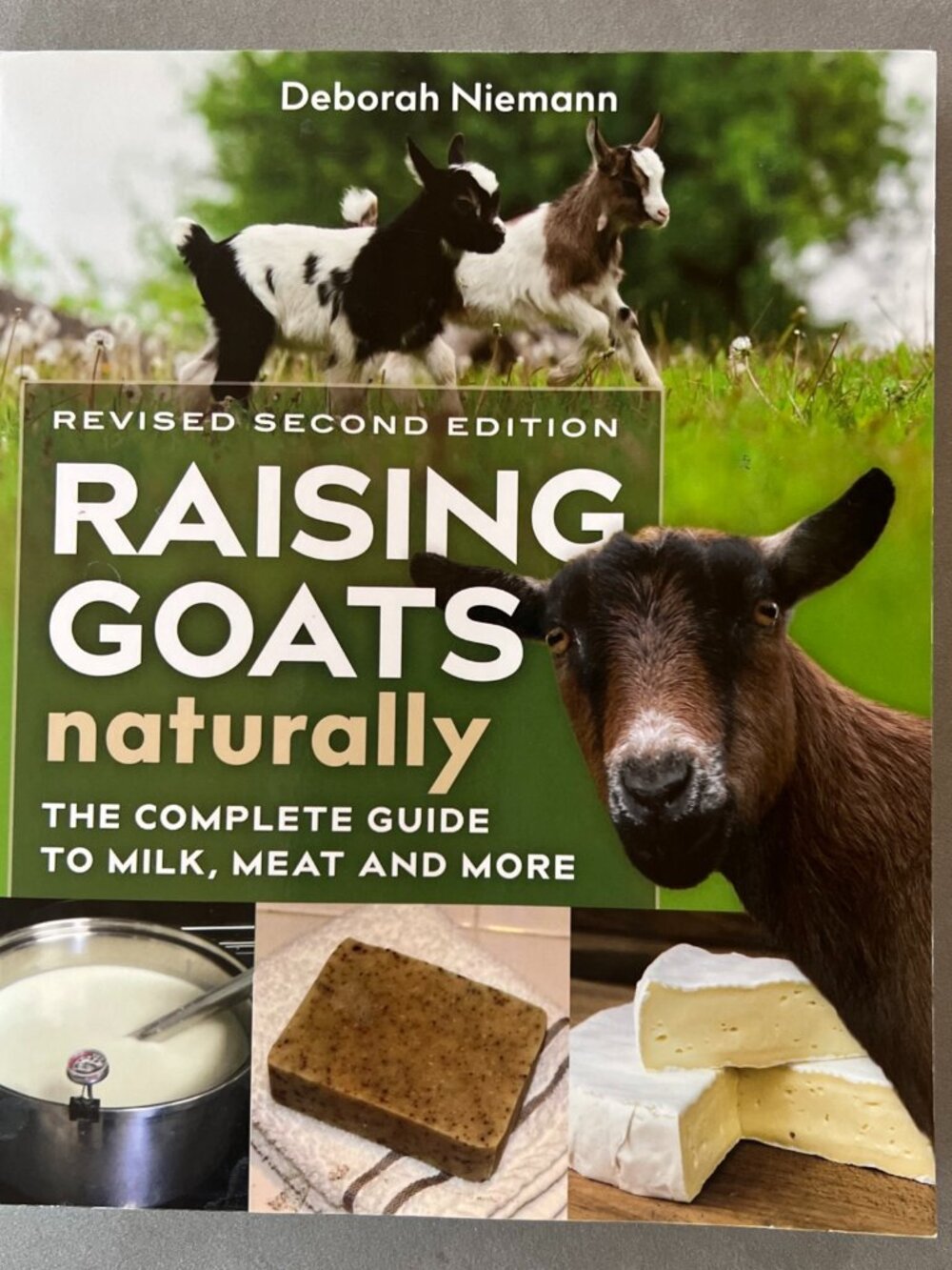 Raising Goats Naturally The Complete Guide To Milk Meat And More 2nd Ed Book